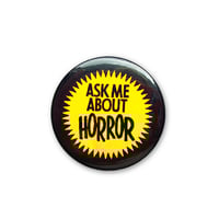 Image 1 of Ask Me About Horror Yellow 1.5" Button