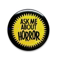 Image 1 of Ask Me About Horror Yellow 2.25" Button