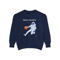 Image 1 of Astronaut Basketball Sweatshirt — "Break Yourself" Space Hoops Crewneck