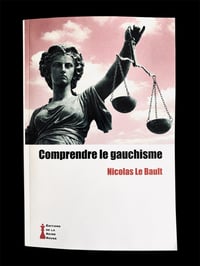 Image 1 of Nicolas Le Bault - Comprendre le gauchisme