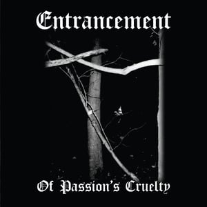 Image of Entrancement – Of Passion's Cruelty CD