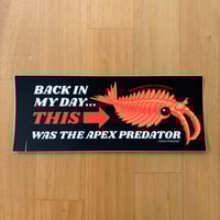 Anomalocaris Apex Predator BUMPER Sticker