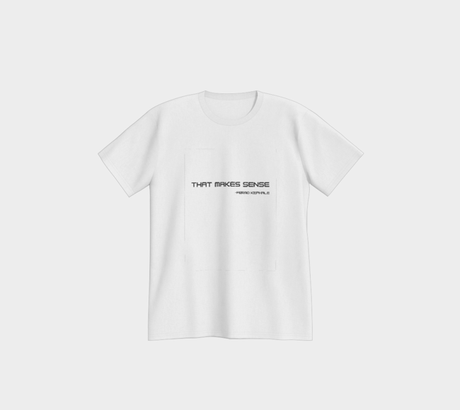 That Makes Sense - Fermo Tee
