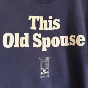 Image of This Old House 'This Old Spouse' T-Shirt