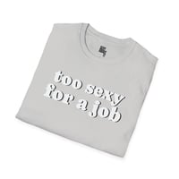 Image 12 of too sexy for a job 