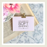 Image 1 of You are My Soft Landing : Tiny & Sweet Lux Card
