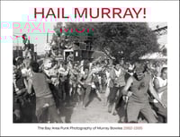 Image 1 of Hail Murray! The Bay Area Punk Photography of Murray Bowles, 1982-1995