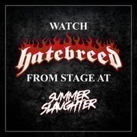 WATCH HATEBREED FROM STAGE VIP AT SUMMER SLAUGHTER 2026