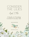 CONSIDER THE LILIES SCRIPTURE STUDY