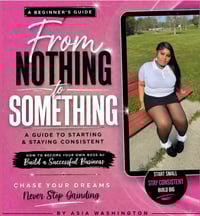 From Nothing To Something: A Guide To Starting & Staying Consistent