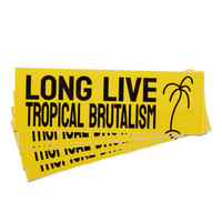 Long Live Tropical Brutalism Sticker