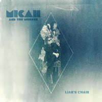 Micah and the Mirrors "Liar's Chair" LP (clear or black vinyl) Pre Order