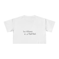 Image 1 of Crop Tee — "An Alchemist & a Bad Bitch"