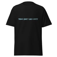 Image 2 of Move Quiet Like a Yeti Tshirt Black/White