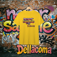 Image 5 of DELLACOMA NEVER SAY DIE LTD SINGLE T SHIRTS - MULTI COLOURS