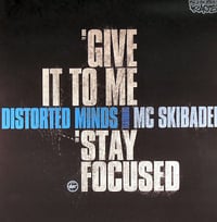 Distorted Minds Feat Skibadee – Give It To Me / Stay Focused (D&B - Used)
