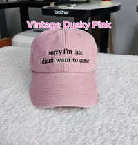 Image 2 of Sorry I'm late cap