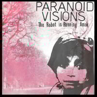 Image 2 of PARANOID VISIONS - THE ROBOT IS RUNNING AMOK ep