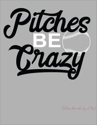 Image 1 of Pitches Be Crazy Tee