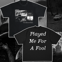 Image 1 of Played Me For a Fool Shirt