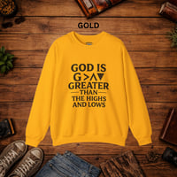 Image 7 of Faith Crewneck Sweatshirt — "God Is Greater Than The Highs and Lows" Inspirational Pullover