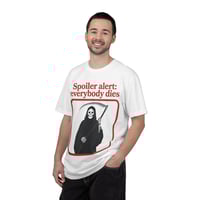 Image 4 of Spoiler Alert: Everybody Dies T-Shirt — Grim Reaper Graphic Tee