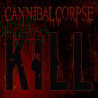 Cannibal Corpse - Kill LP