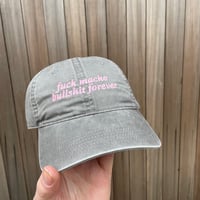 Image 2 of FUCK MACHO BULLSHIT FOREVER CAP 