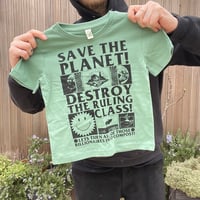 Image 2 of KIDS SHIRT - SAVE THE PLANET! DESTROY THE RULING CLASS!