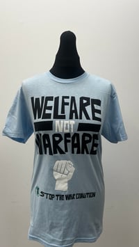 Welfare Not Warfare t-shirt