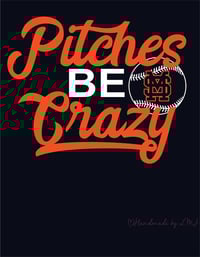 Image 1 of Pitches Be Crazy Tee MSBBC
