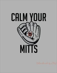 Image 1 of Calm Your Mitts Tee MSBBC