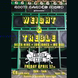 Image of Friday April 17th // WEIGHT & TREBLE // Cowley Club Brighton 