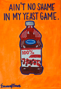 Ain’t no shame in my yeast game