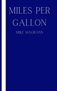Miles Per Gallon-Mike Magrann Book Signed