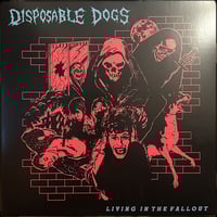 Image 1 of New Record Release! Disposable Dogs “ Living In The Fallout “ LP Vinyl