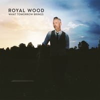Image 1 of Royal Wood - What Tomorrow Brings (CD)