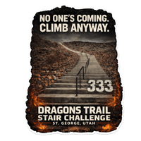 No One’s Coming. Climb Anyway – Dragons Trail 333 Steps Sticker (St. George, Utah)