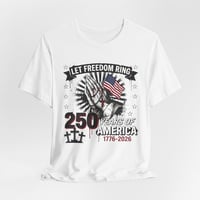 Image 3 of Let Freedom Ring 250 Years T-Shirt – 1776-2026 American Independence Tee