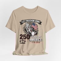 Image 5 of Let Freedom Ring 250 Years T-Shirt – 1776-2026 American Independence Tee