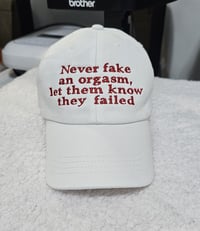 Image 1 of Never fake an orgasm cap
