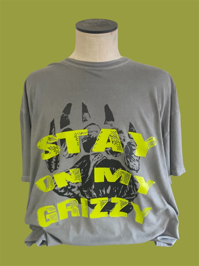 Stay on my Grizzy Tee