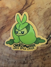 Image 1 of Overstimulated Check Back Later - Swadloon - Vinyl Laminate Sticker