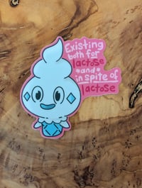 Image 1 of Existing Both For and in Spite of Lactose - Vanillite - Vinyl Laminate Sticker