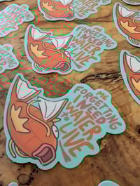 Image 3 of Forgetting I Need Water to Live - Magikarp - Vinyl Laminate Sticker
