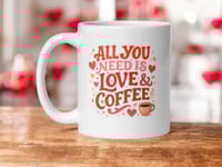 Image 1 of All You Need Is Love And Coffee Mug, Valentine's Day Gift
