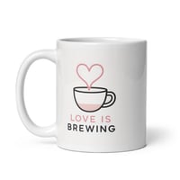 Image 2 of Love Is Brewing Coffee Mug, Valentine's Day Gift