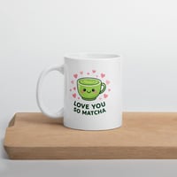Image 5 of Love You So Matcha Mug, Valentine's Day Gift