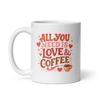 Image 2 of All You Need Is Love And Coffee Mug, Valentine's Day Gift