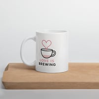 Image 5 of Love Is Brewing Coffee Mug, Valentine's Day Gift